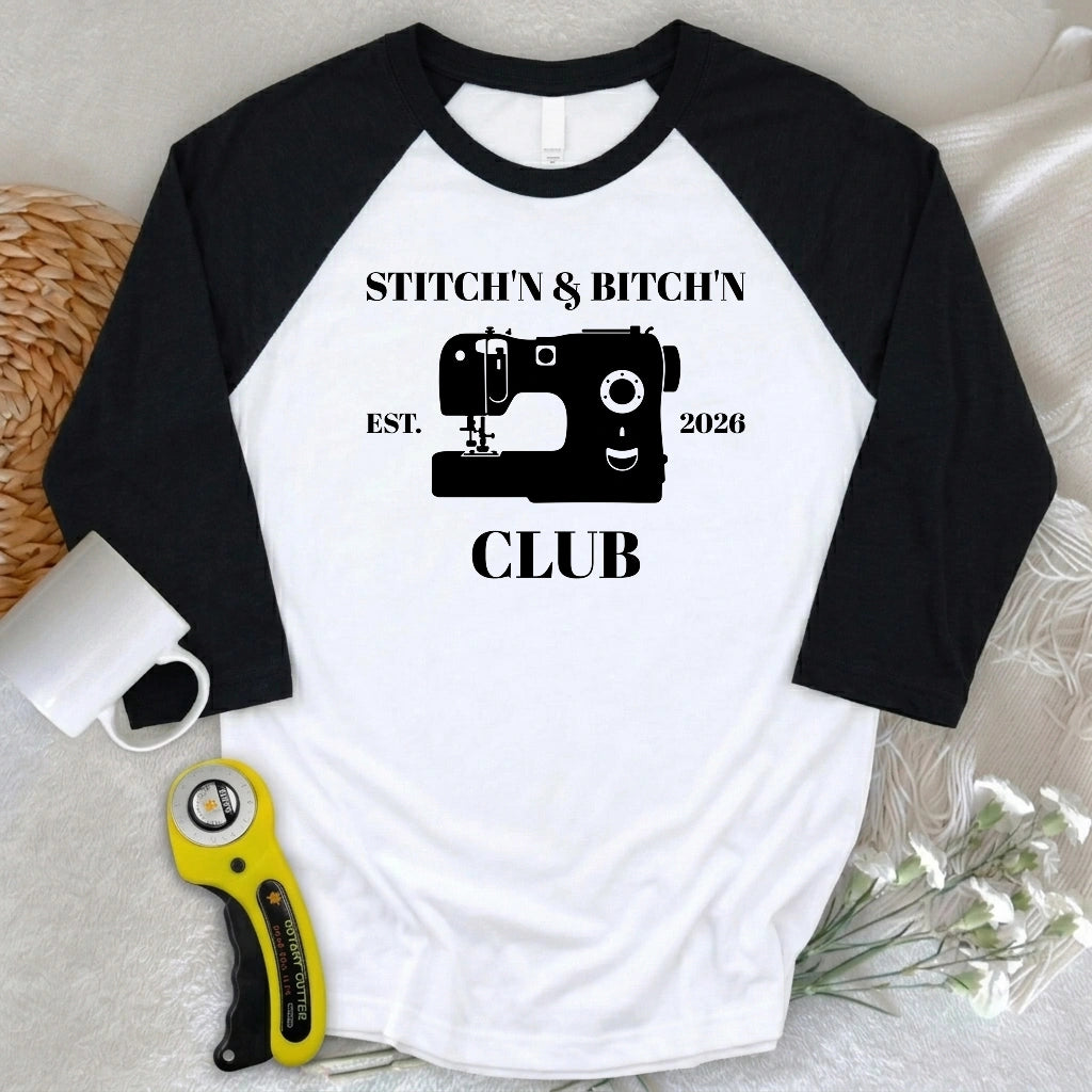 The Stitch’n & Bitch’n Club 3/4 Sleeve T-shirt
