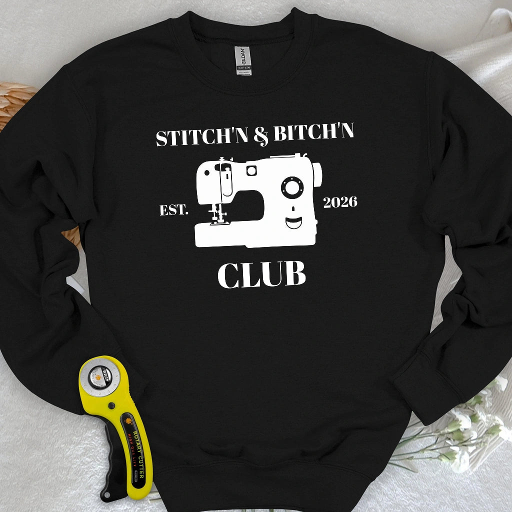 The Stitch’n & Bitch’n Club Sweatshirt