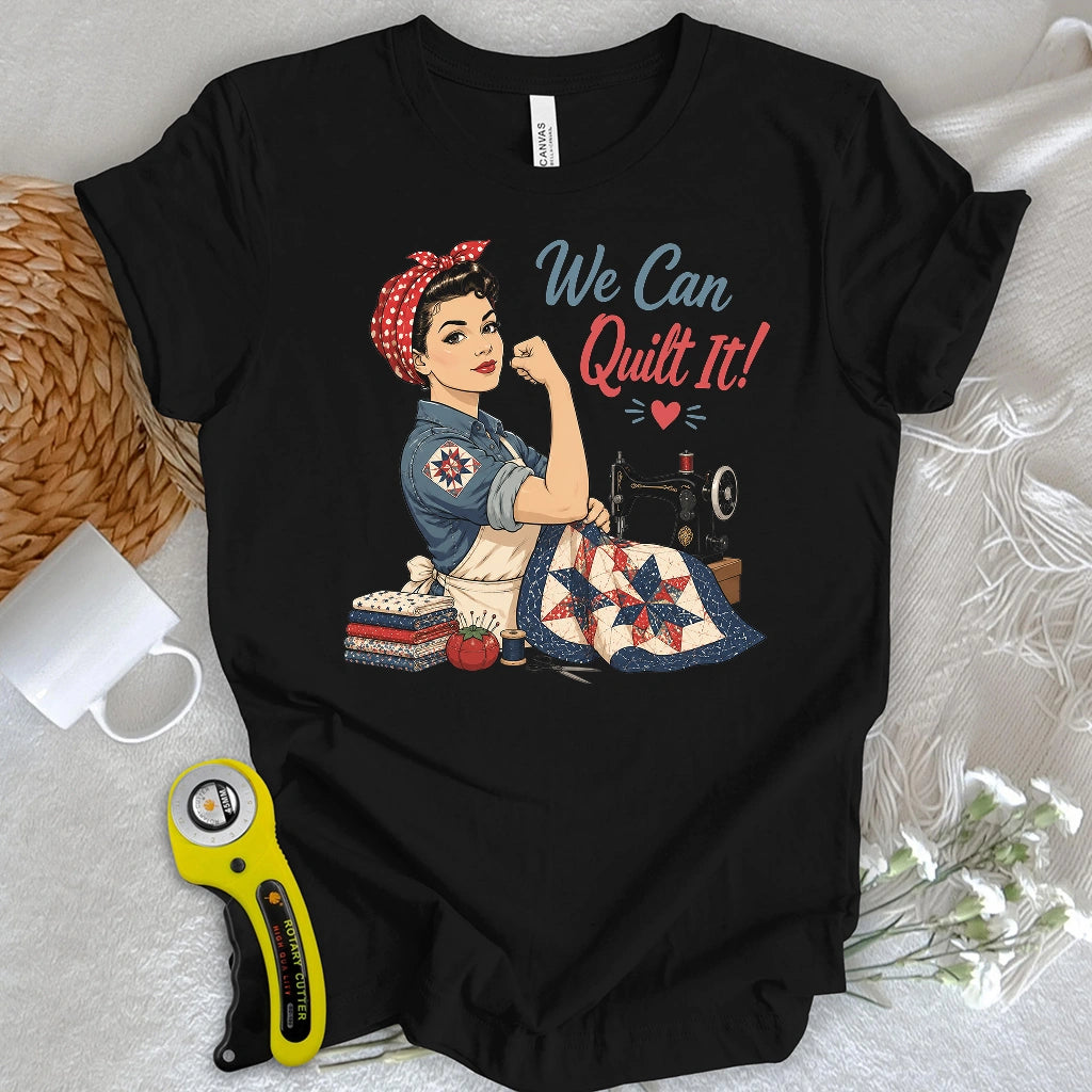 We Can Quilt It T-shirt