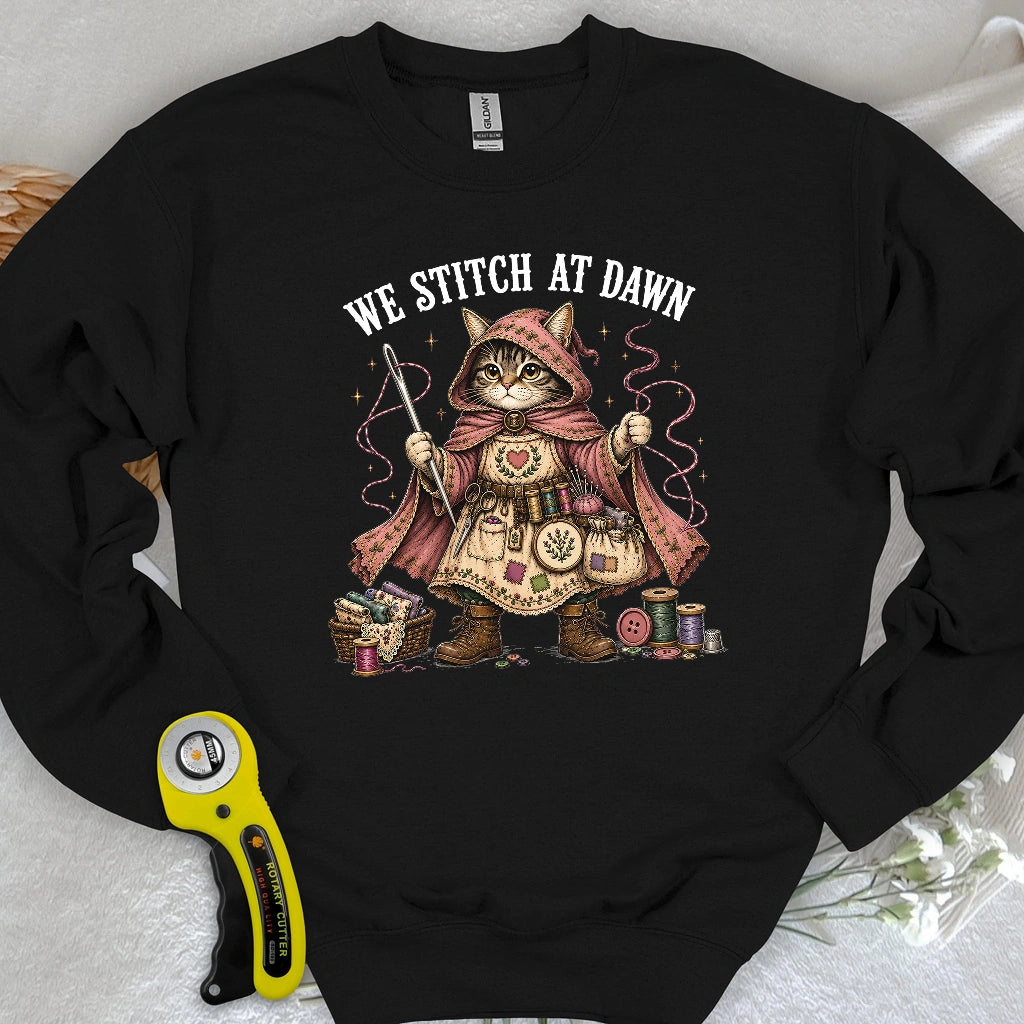 We Stitch At Dawn Sweatshirt