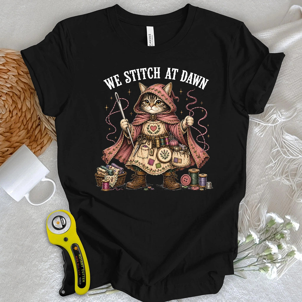 We Stitch At Dawn T-shirt