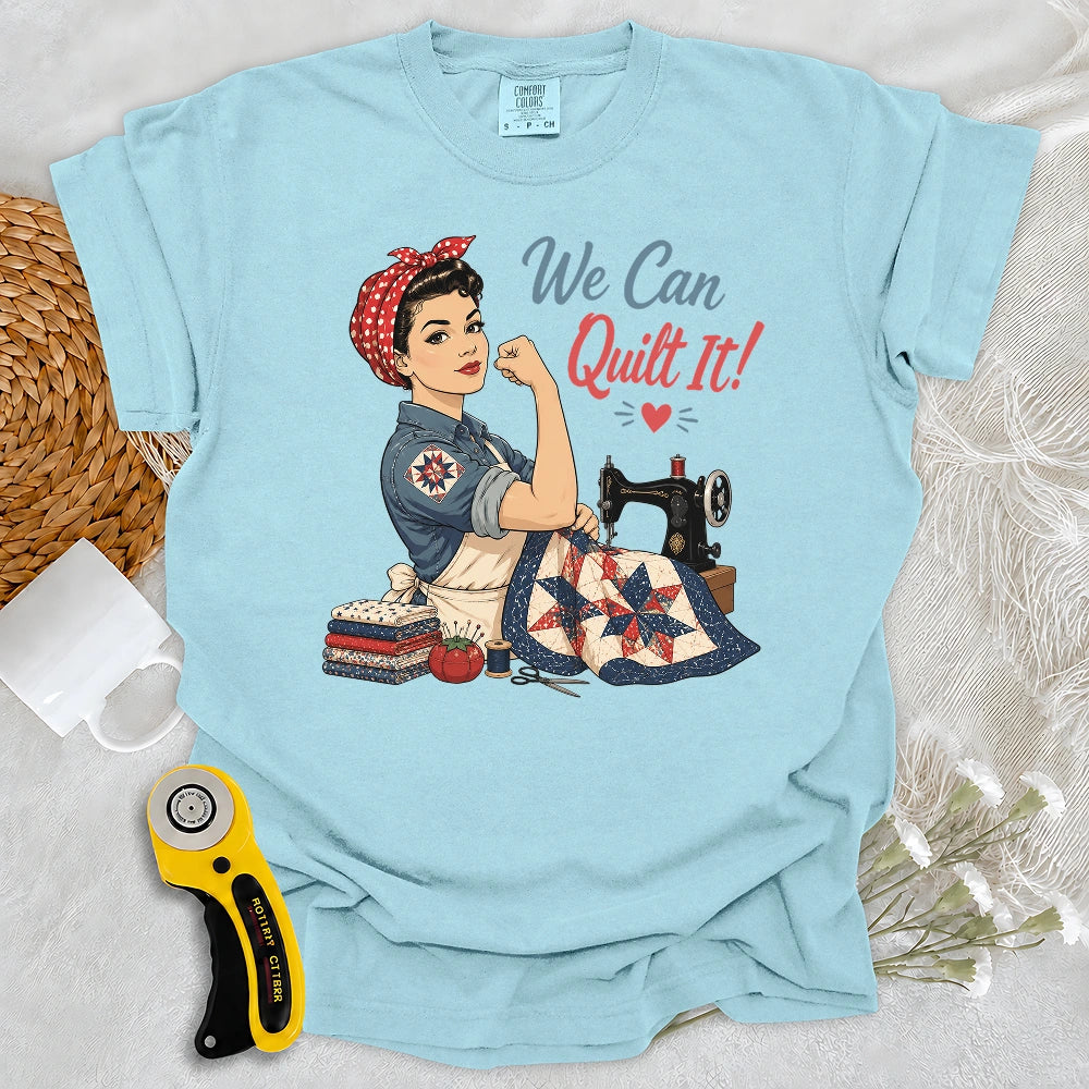 Comfort Colors We Can Quilt It T-shirt