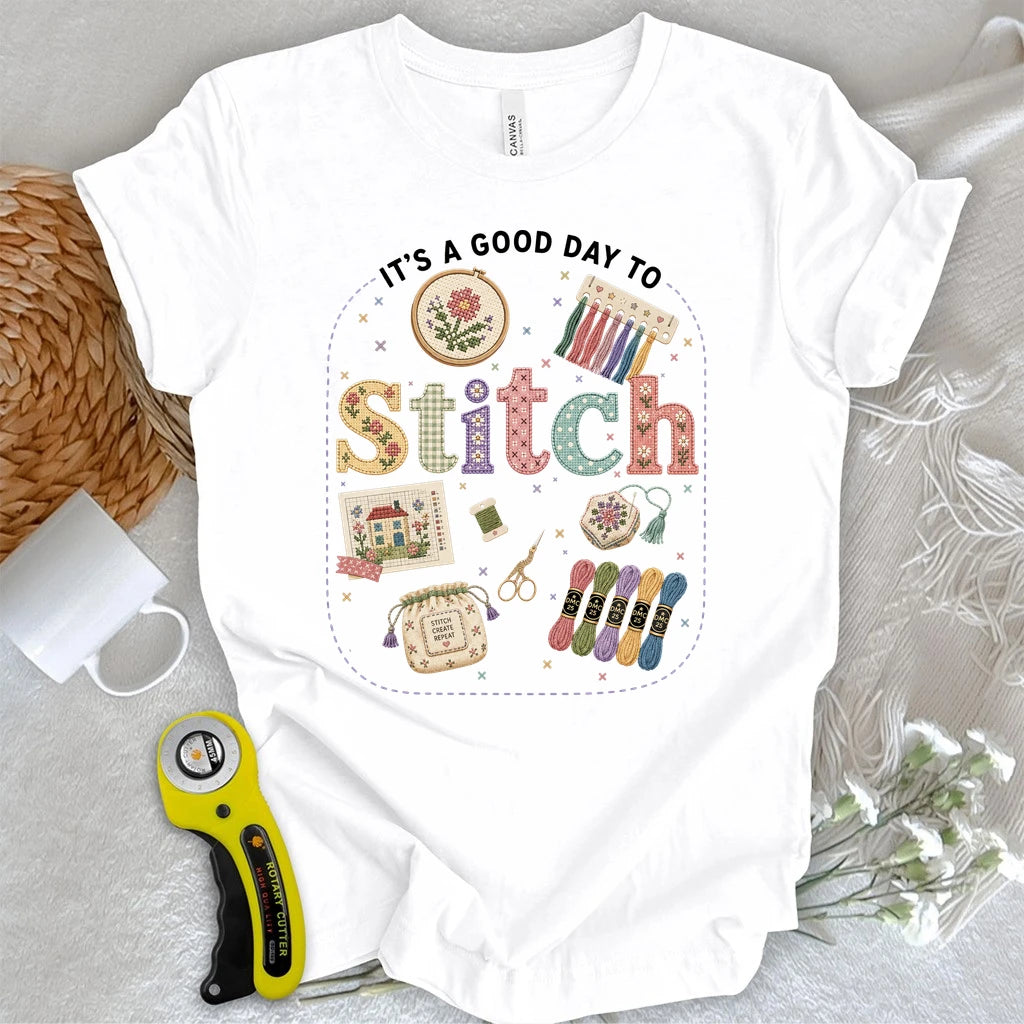 Good Day To Cross Stitch T-shirt