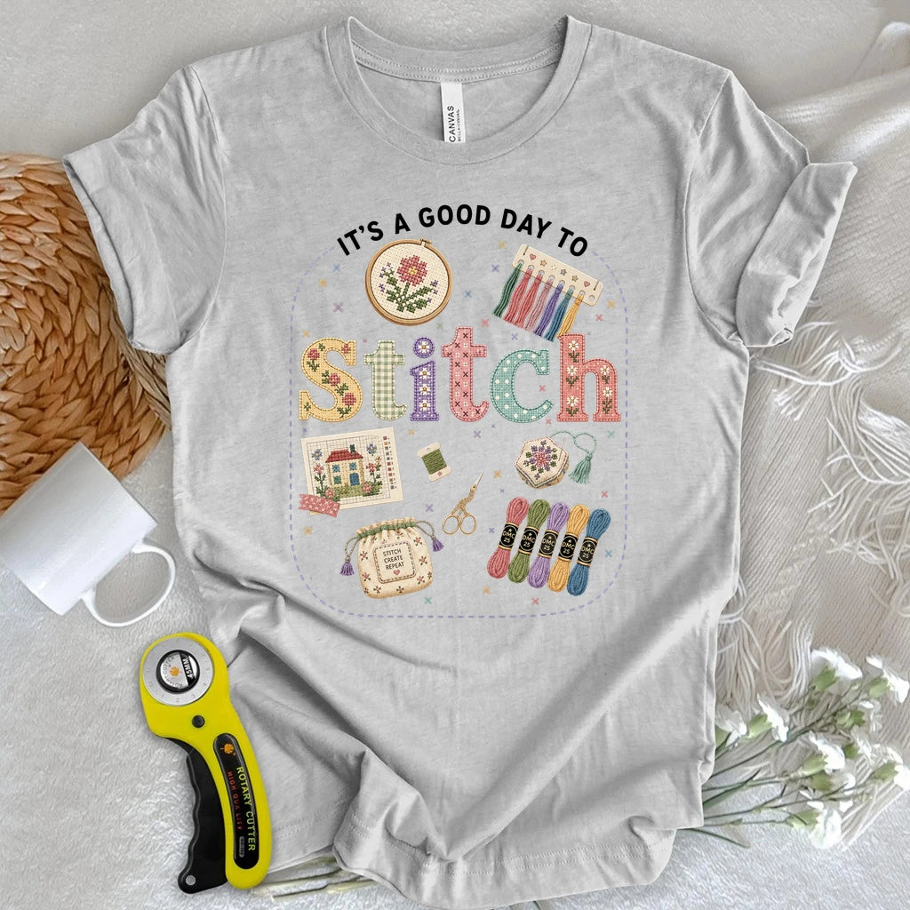 Good Day To Cross Stitch T-shirt