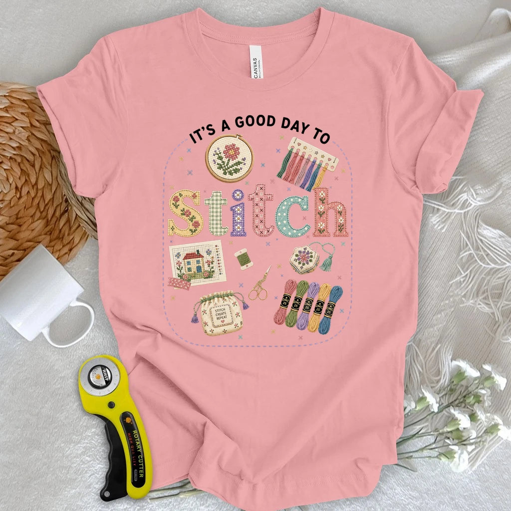 Good Day To Cross Stitch T-shirt