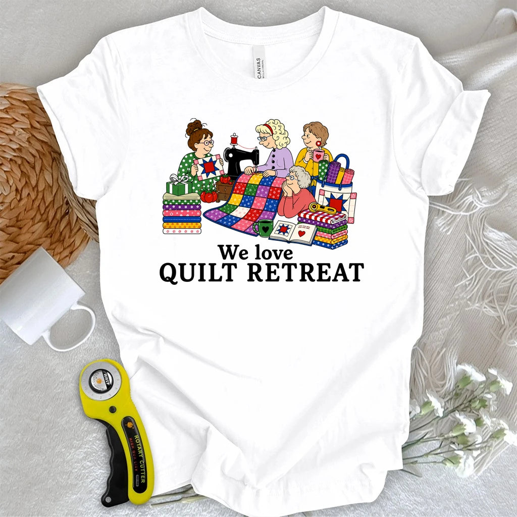 We Love Quilt Retreat T-shirt