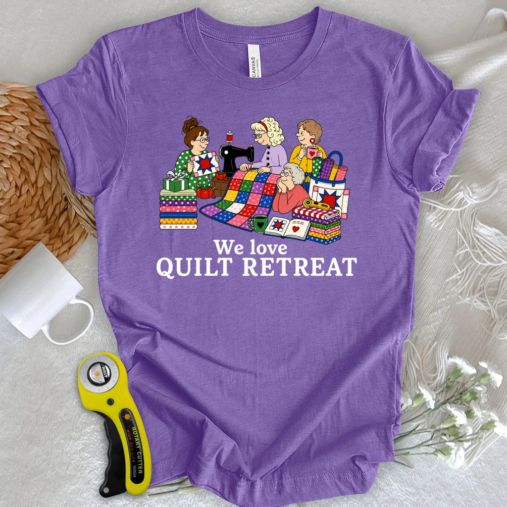 We Love Quilt Retreat T-shirt
