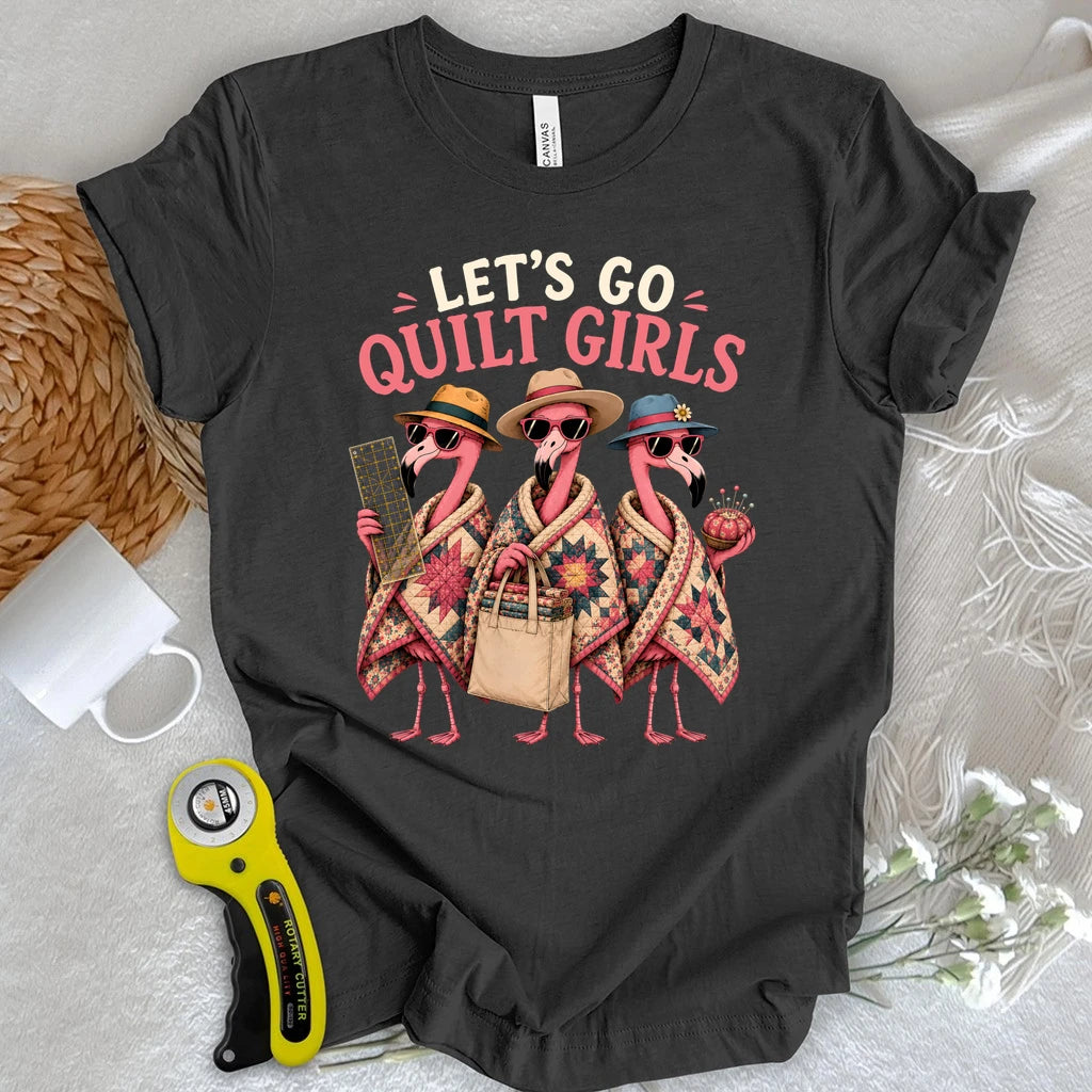 Let’s Go Quilt Girls T-shirt