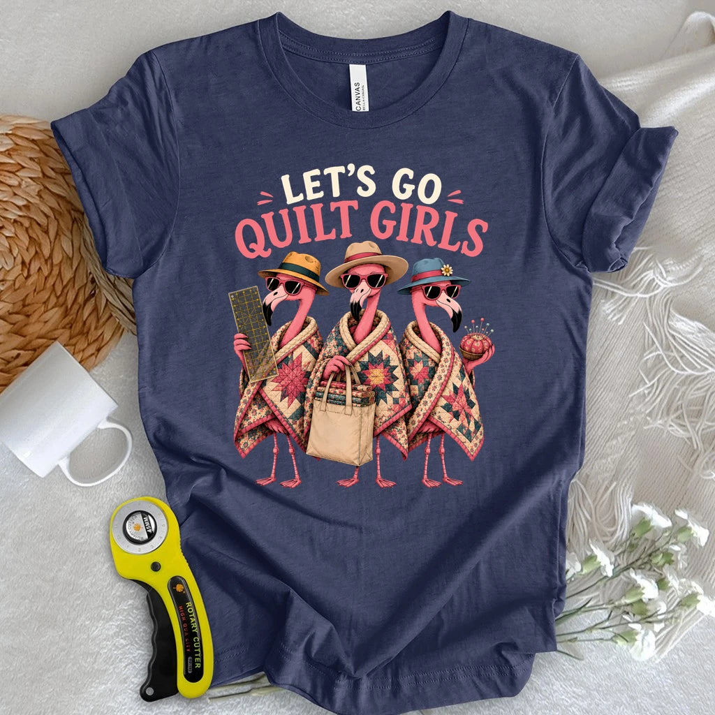 Let’s Go Quilt Girls T-shirt