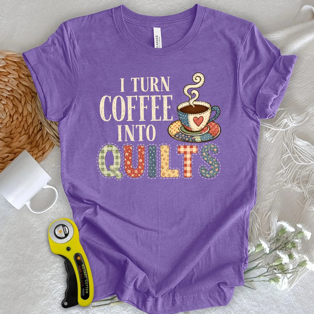 Turn Coffee Into Quilts T-shirt