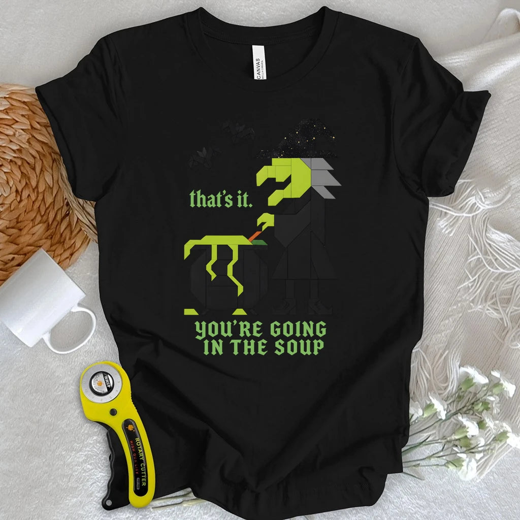Patchwork Witch – You’re Going in the Soup T-shirt