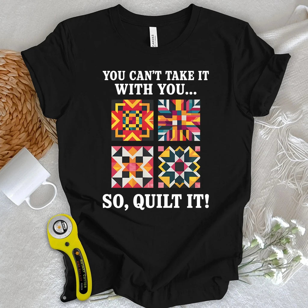 So Quilt It! T-shirt