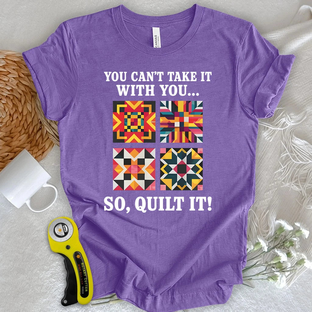 So Quilt It! T-shirt
