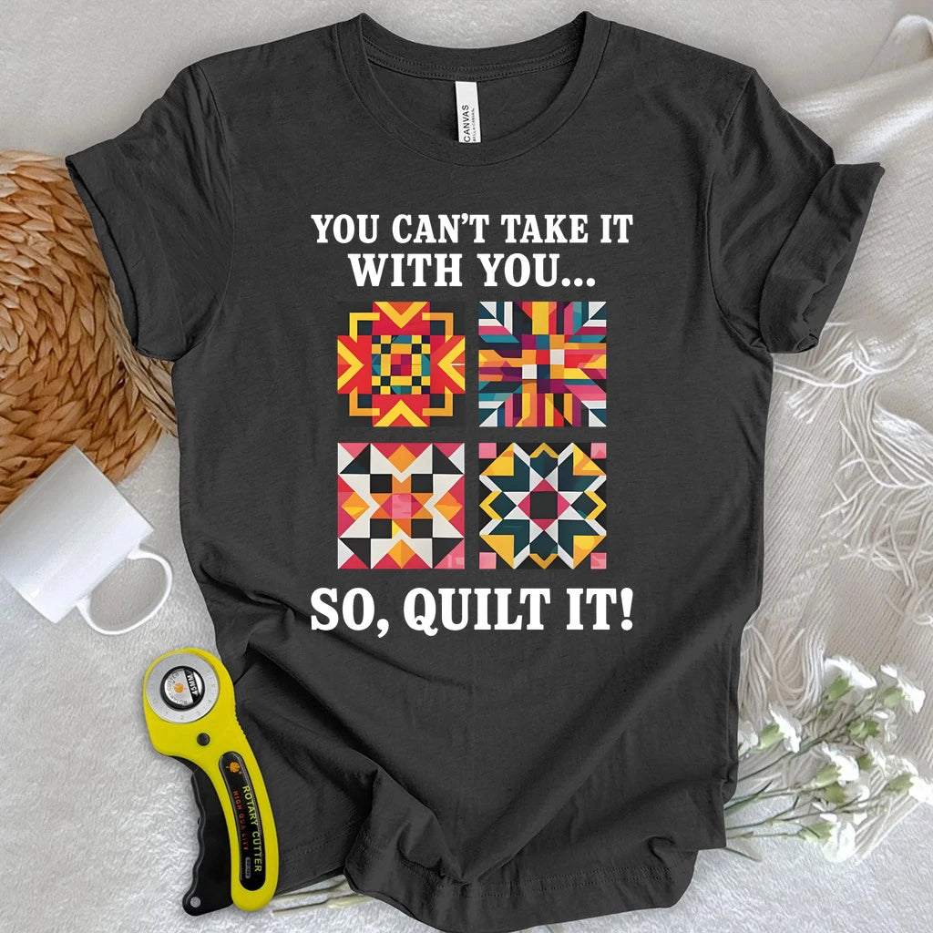 So Quilt It! T-shirt