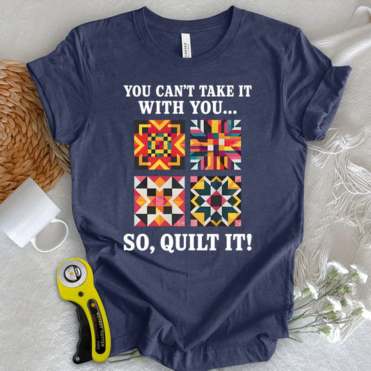 So Quilt It! T-shirt