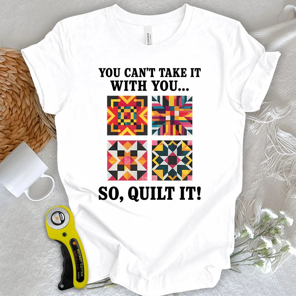 So Quilt It! T-shirt