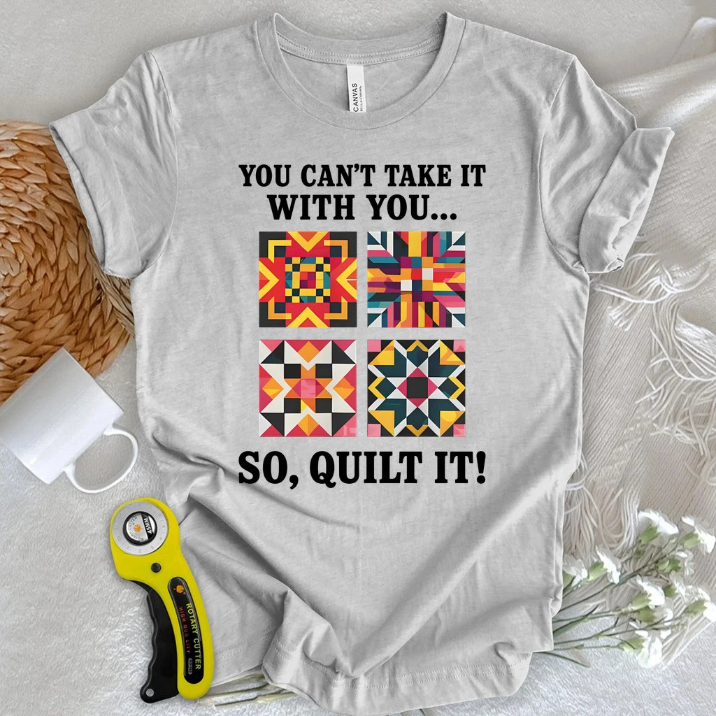 So Quilt It! T-shirt