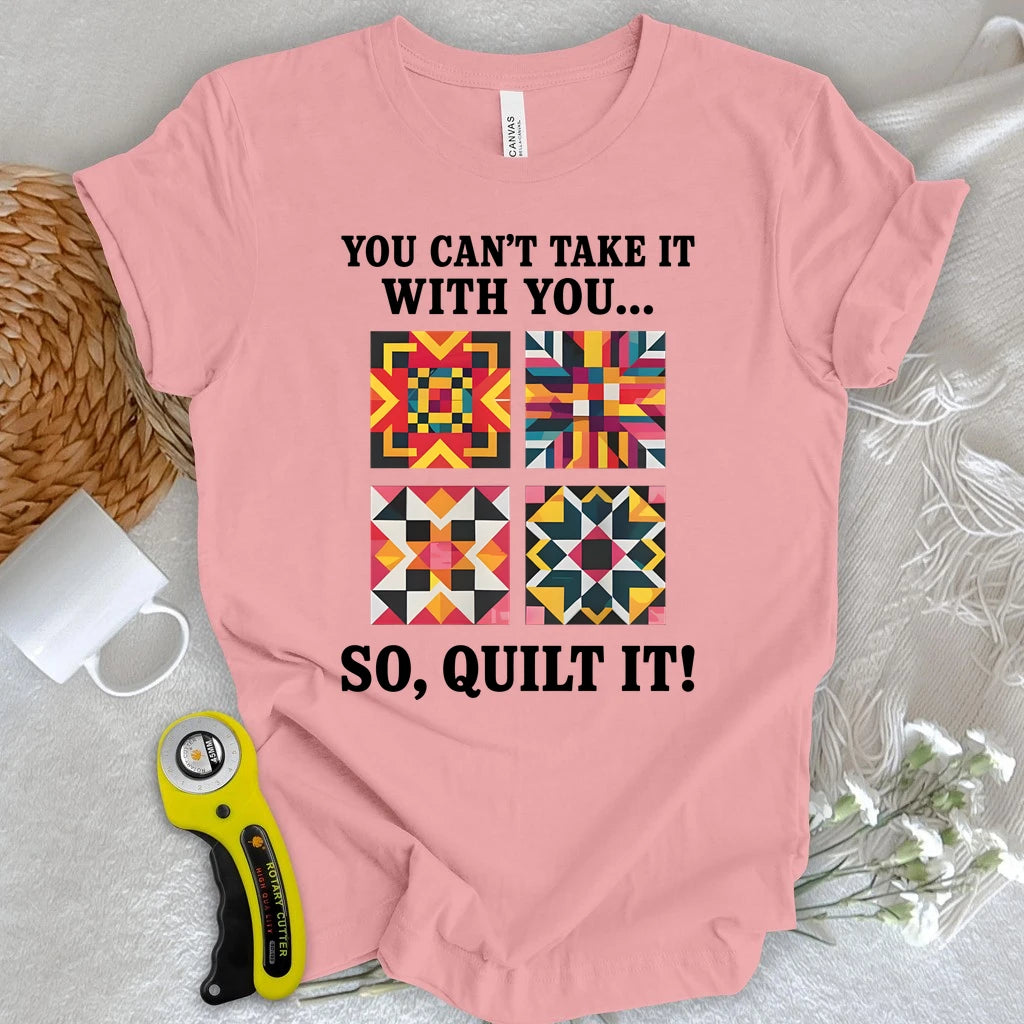 So Quilt It! T-shirt