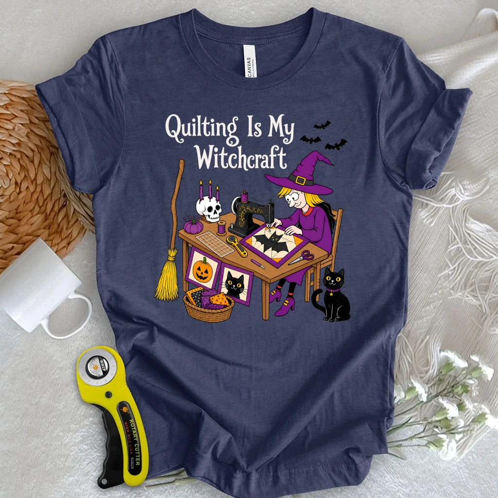Quilting Is My Witchcraft T-shirt