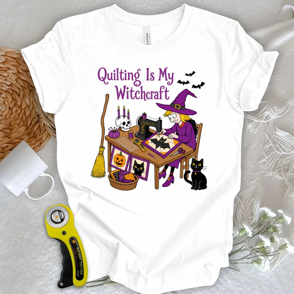 Quilting Is My Witchcraft T-shirt