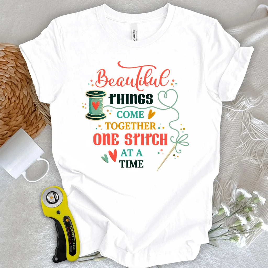 Beautiful Things One Stitch at a Time T-shirt
