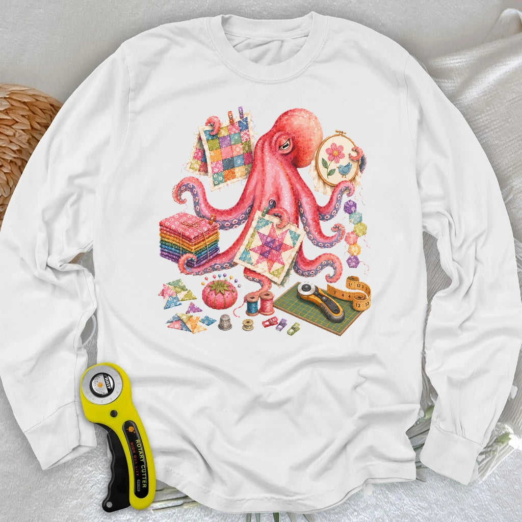 Too Many Quilts, Not Enough Arms Long Sleeve T-shirt