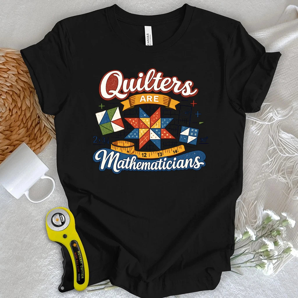 Quilters are Mathematicians T-shirt