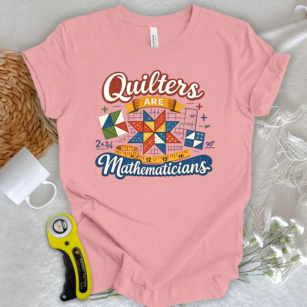 Quilters are Mathematicians T-shirt