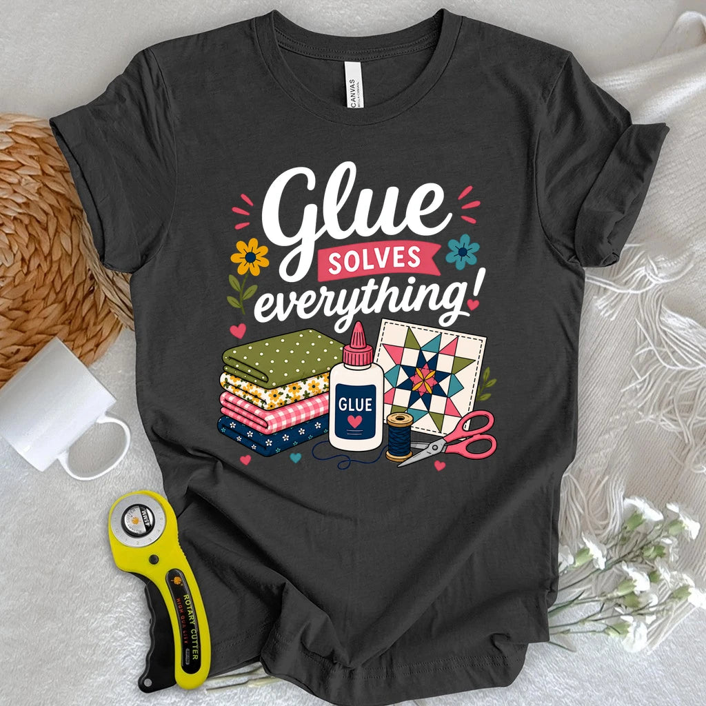 Glue Solves Everything T-shirt