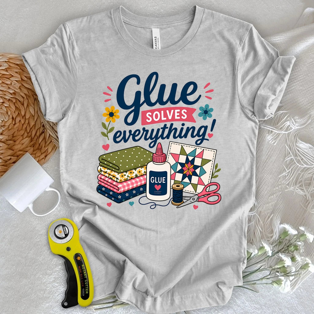 Glue Solves Everything T-shirt