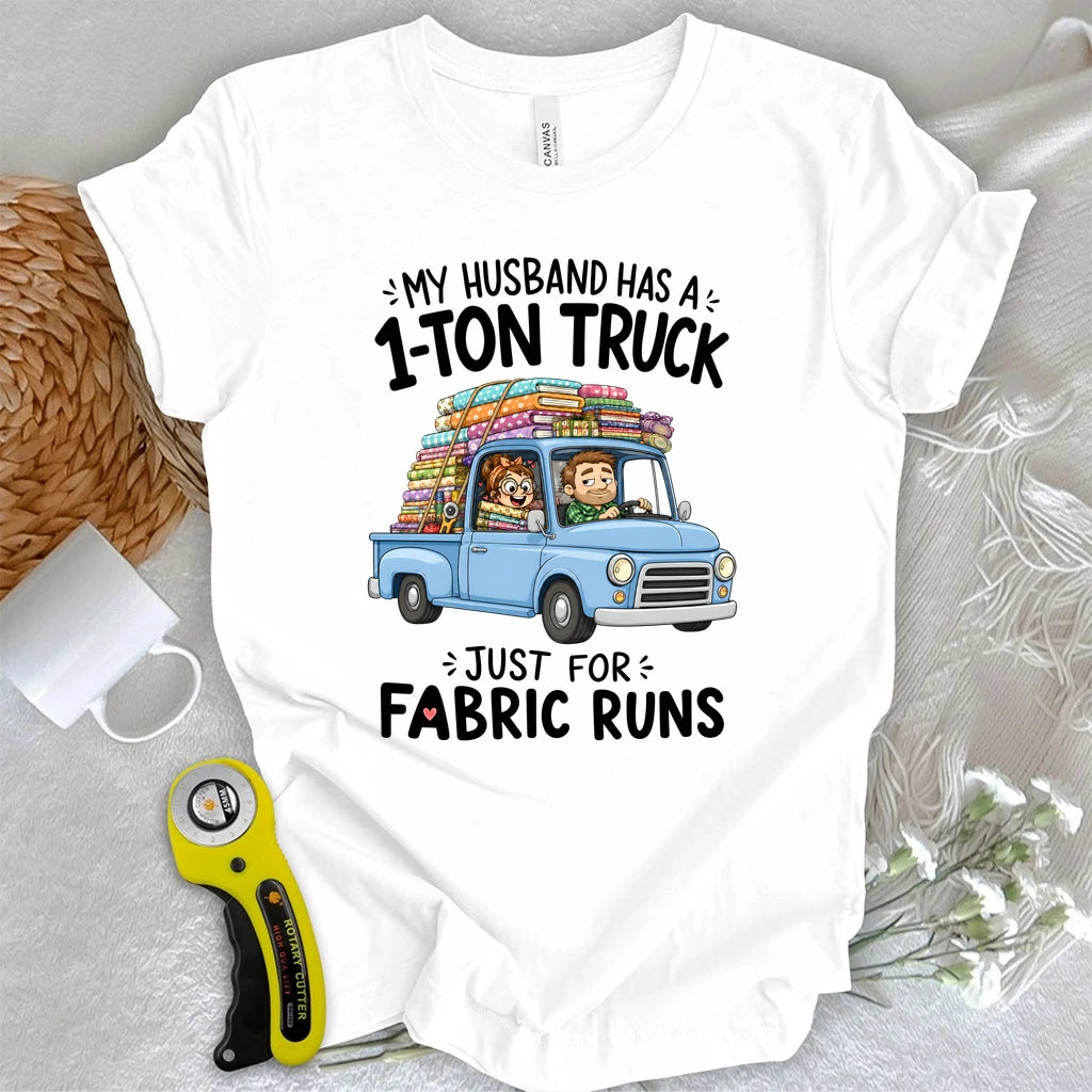 My Husband’s Fabric Run Truck T-shirt
