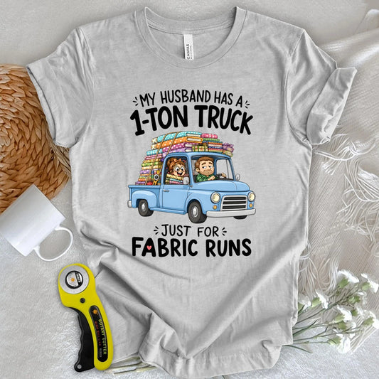My Husband’s Fabric Run Truck T-shirt