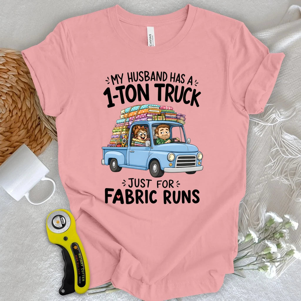 My Husband’s Fabric Run Truck T-shirt