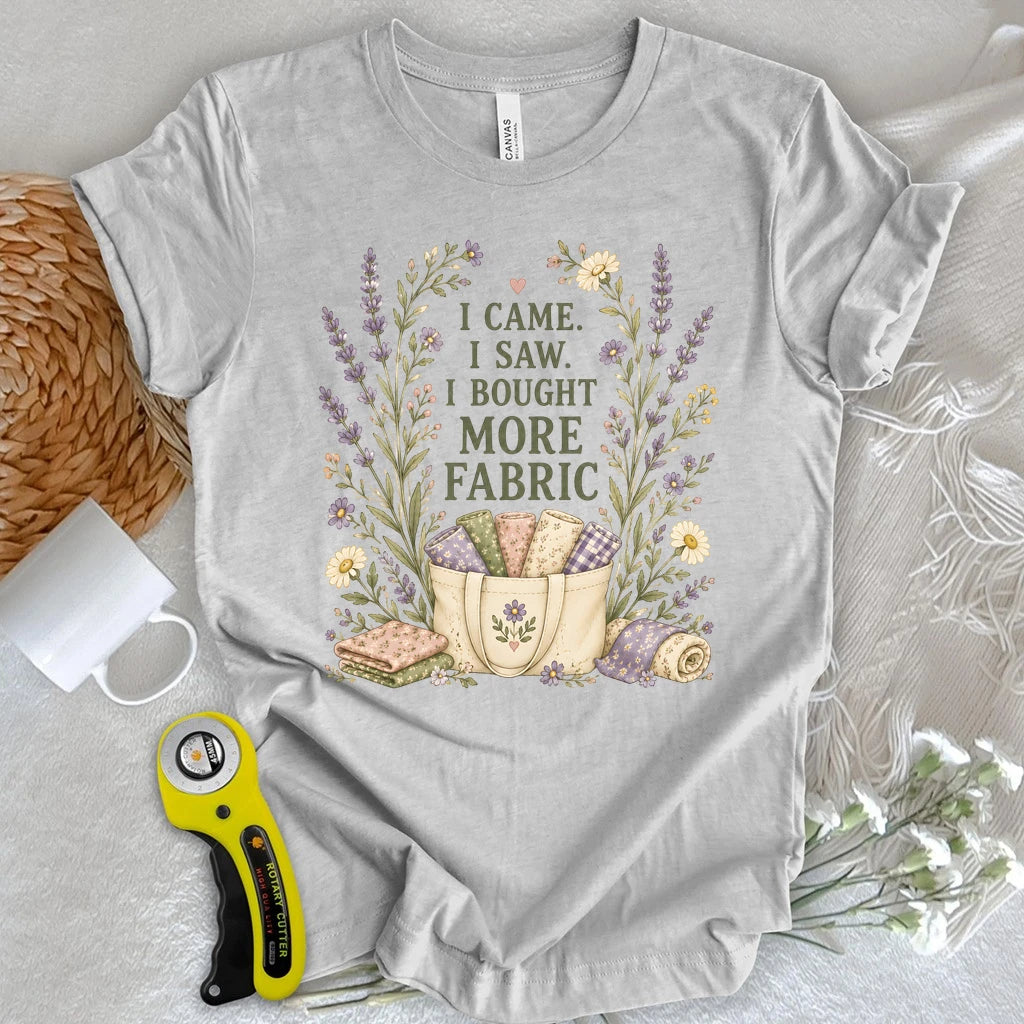 Bought More Fabric T-shirt