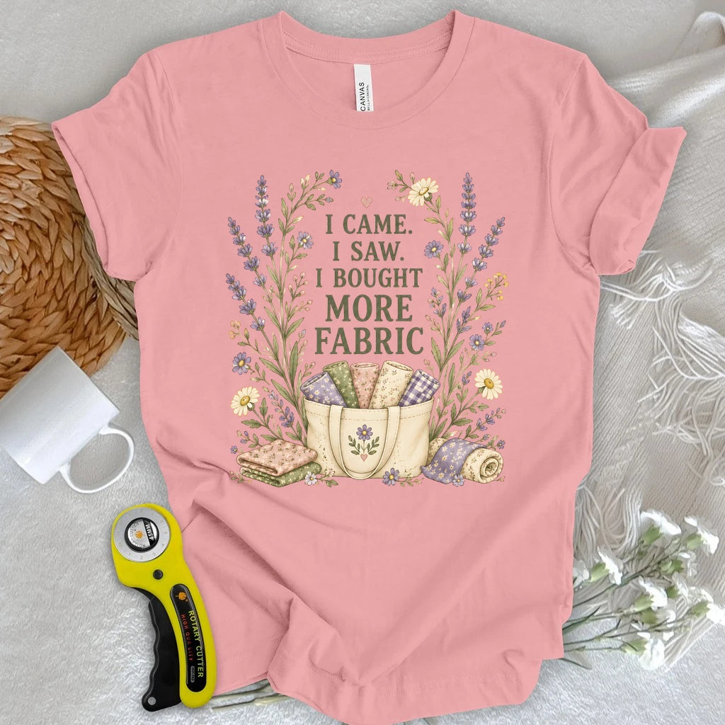 Bought More Fabric T-shirt