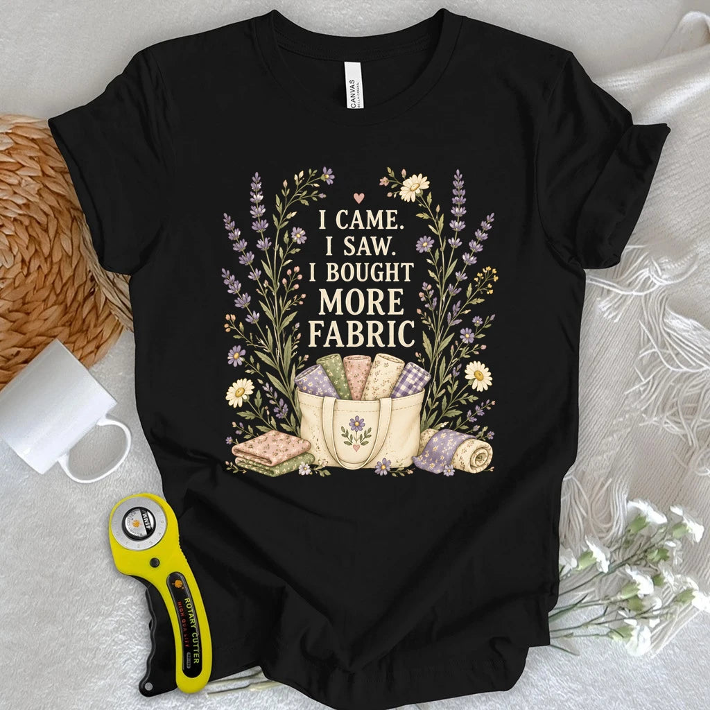 Bought More Fabric T-shirt