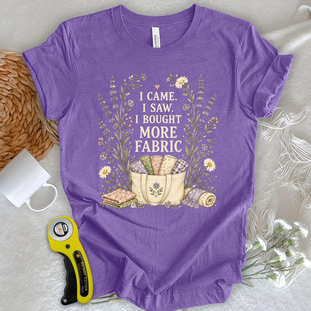 Bought More Fabric T-shirt