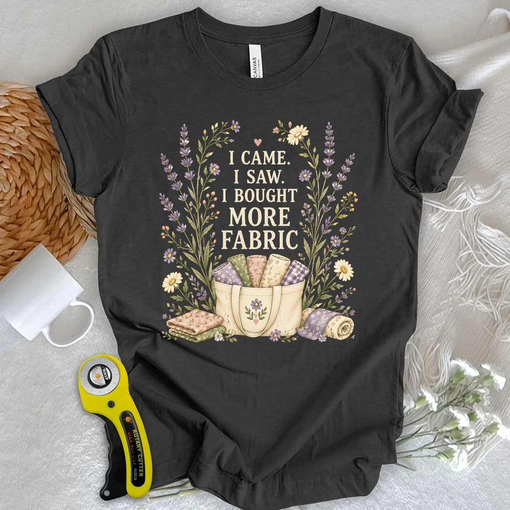 Bought More Fabric T-shirt