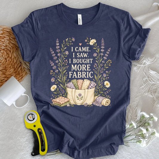 Bought More Fabric T-shirt
