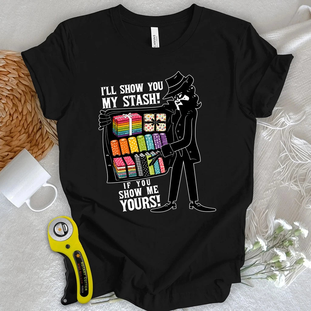 I'll Show You My Stash T-shirt