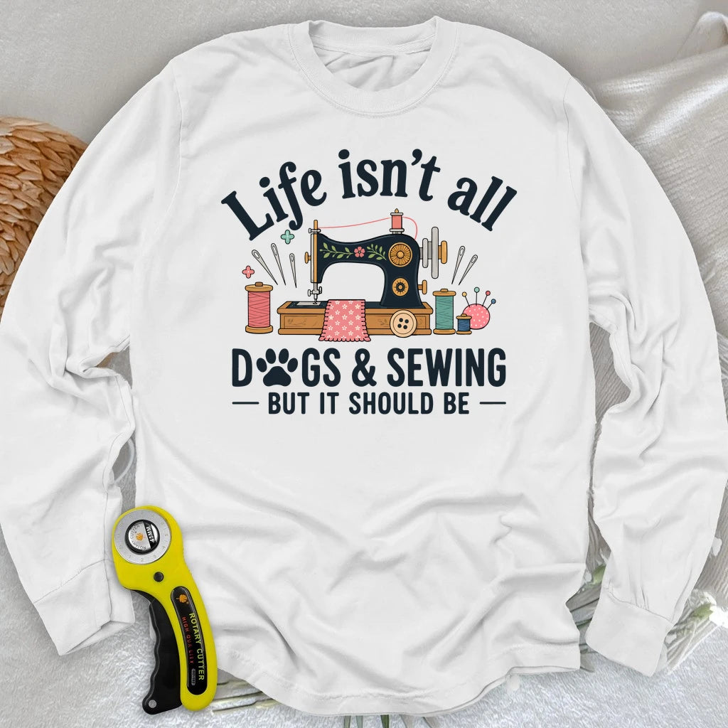 Dogs & Sewing Long Sleeve T-shirt
