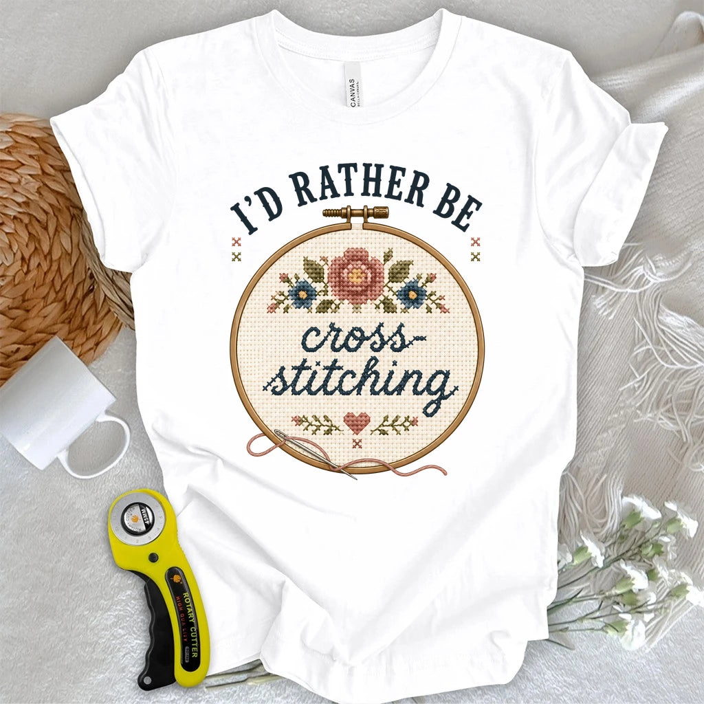 I'd Rather be Cross-Stitching T-shirt