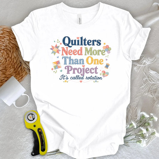 Multiple Projects Quilter T-shirt