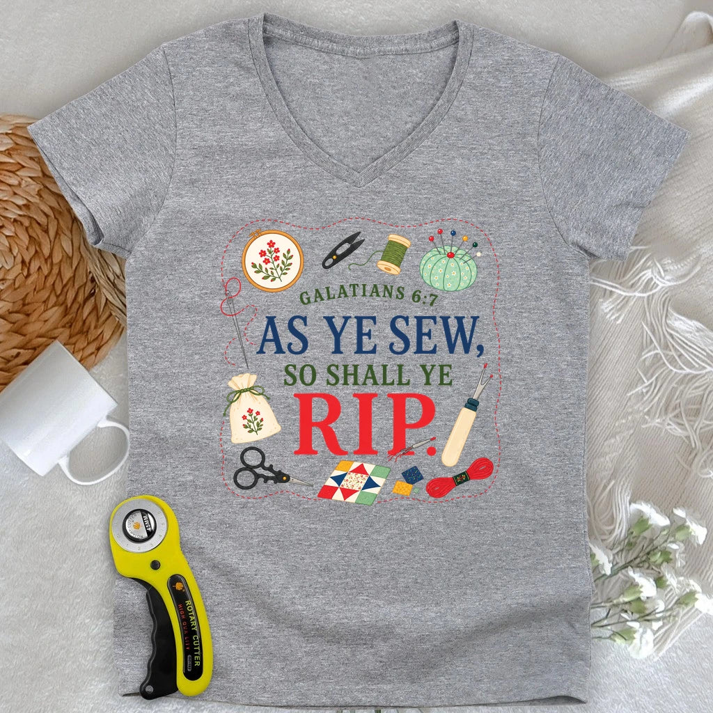 As Ye Sew So Shall Ye Rip Lady V-neck