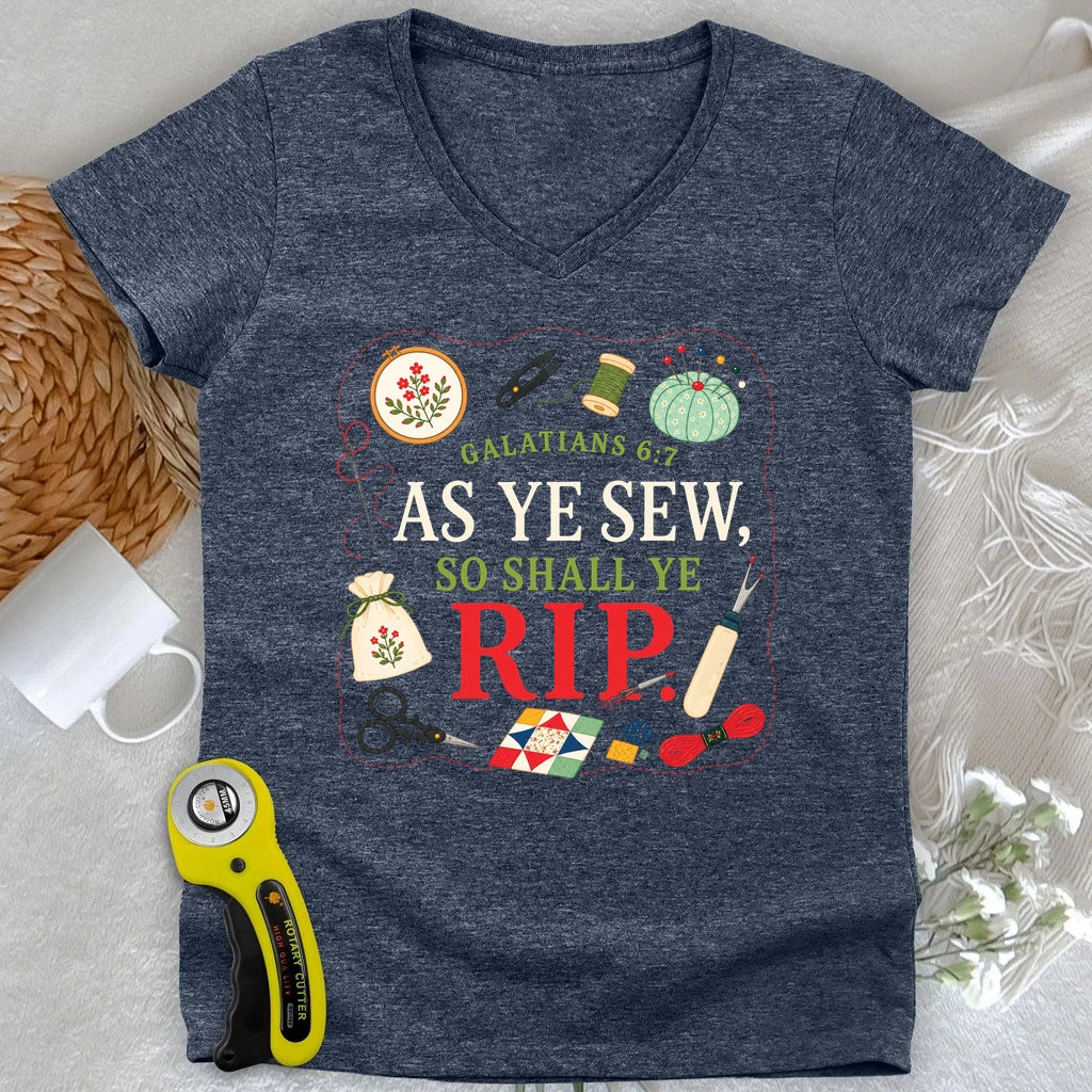 As Ye Sew So Shall Ye Rip Lady V-neck