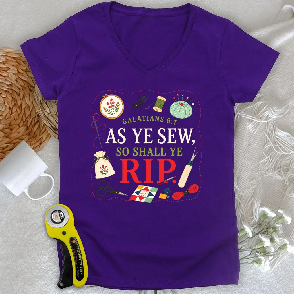 As Ye Sew So Shall Ye Rip Lady V-neck
