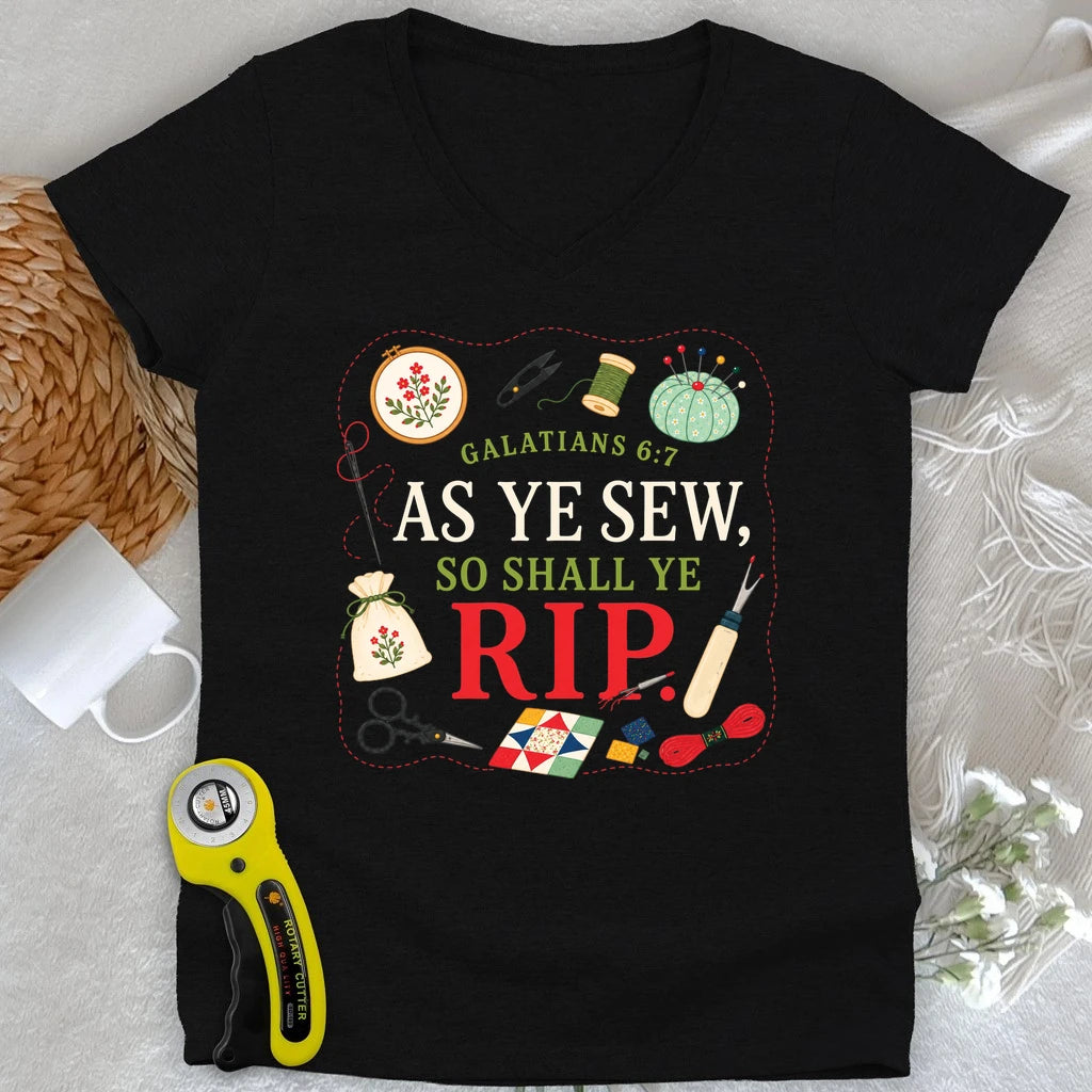 As Ye Sew So Shall Ye Rip Lady V-neck