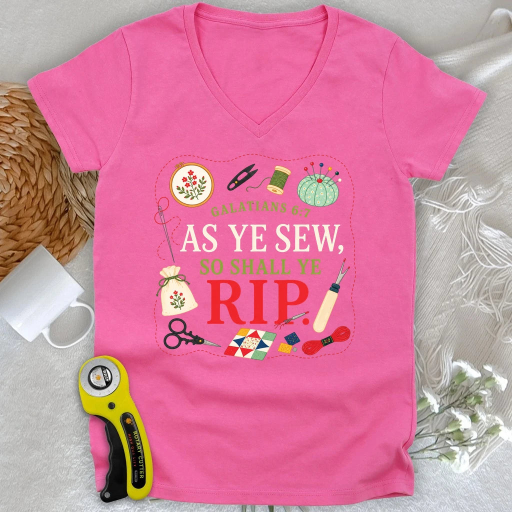 As Ye Sew So Shall Ye Rip Lady V-neck