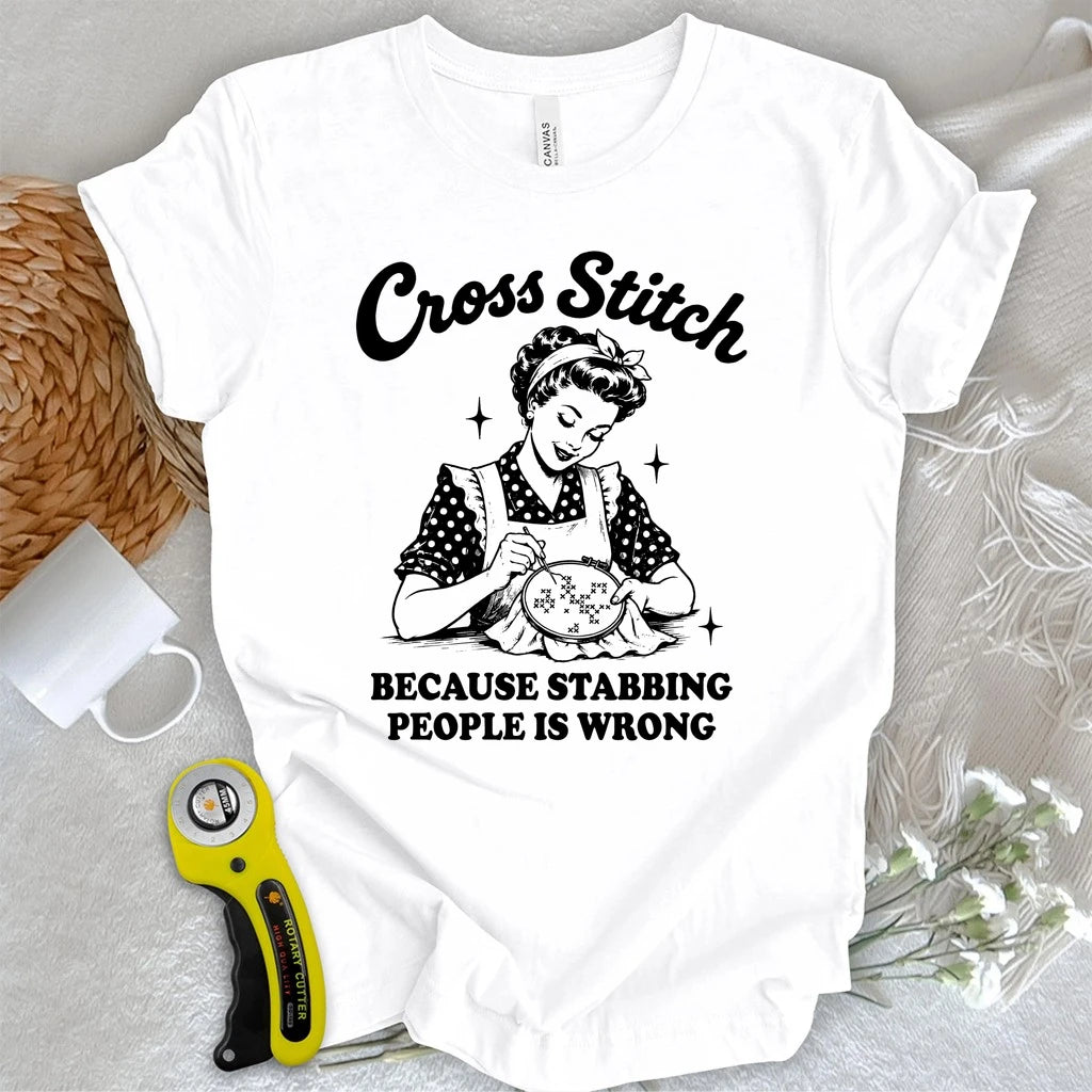 Stabbing People Is Wrong Cross Stitch T-shirt