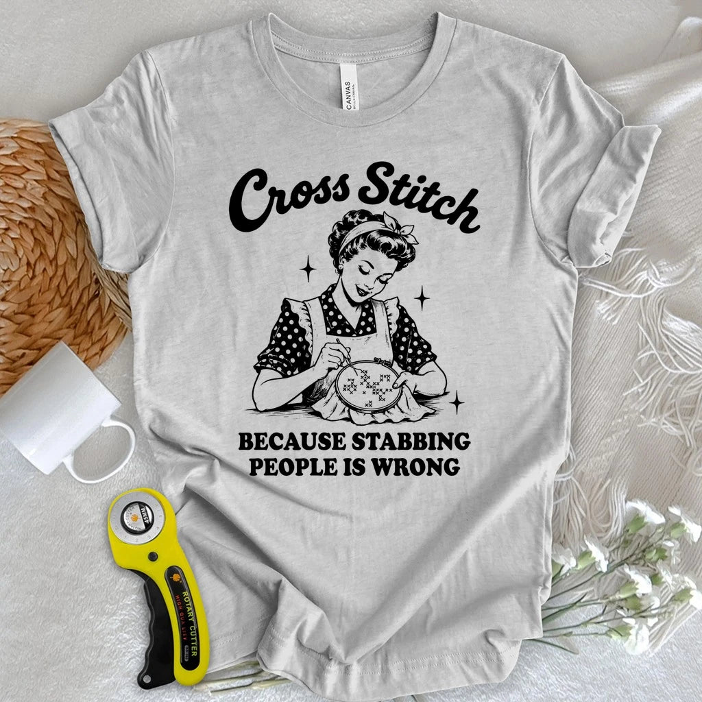 Stabbing People Is Wrong Cross Stitch T-shirt